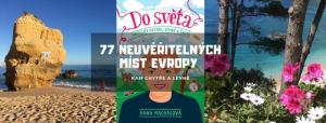 HANA MACHALOVÁ: 77 NEUVĚŘITELNÝCH MÍST EVROPY