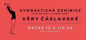 GYMNASTICKÁ EXHIBICE u příležitosti 10. výročí úmrtí VĚRY ČÁSLAVSKÉ